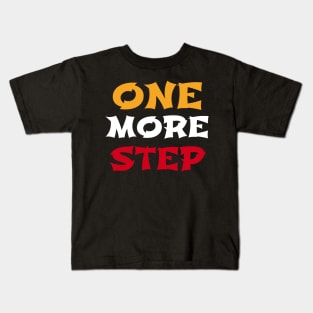 One More Step Kids T-Shirt